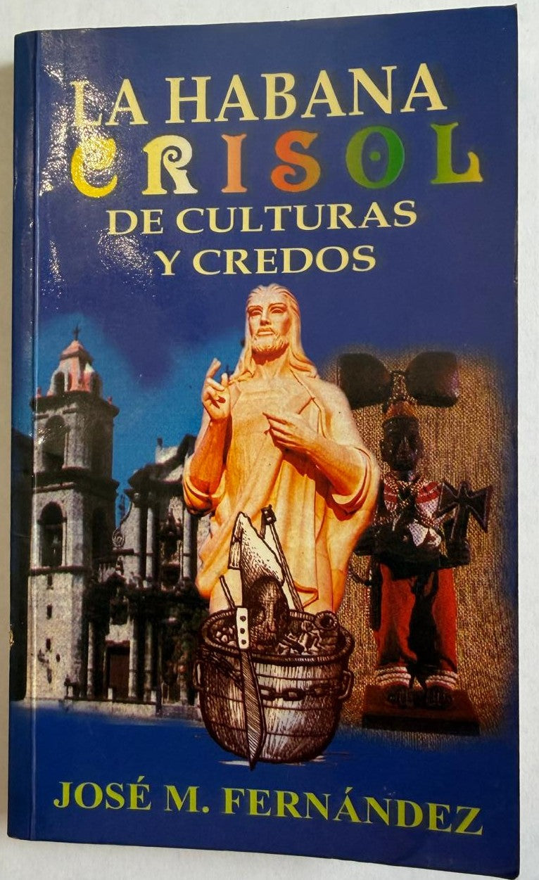 La Habana, Crisol de Culturas y Credos – José M. Fernández – Cuba 2001 – Hard-to-Find Cuban Book