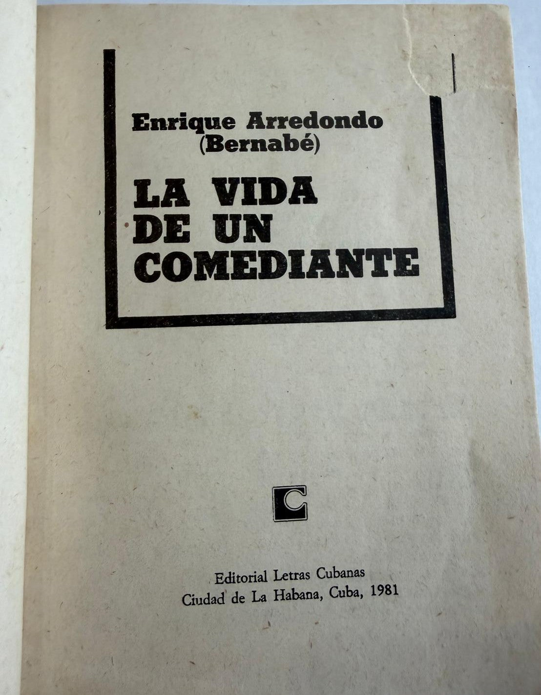 Enrique Arredondo (Bernabé) – La Vida de un Comediante – Cuba 1981 – Cuban Theater Autobiography